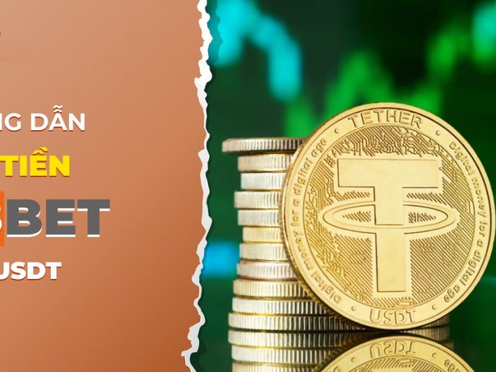 Cách nạp tiền 188Bet bằng USDT : Hướng Dẫn Cách Nạp Tiền Vào Tài Khoản Chi Tiết