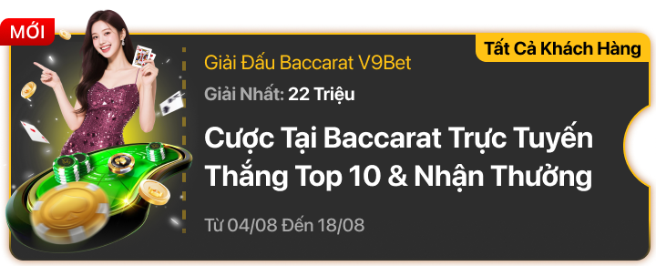 Giải Đấu Baccarat Tại V9Bet