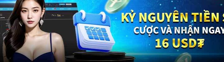 KỶ NGUYÊN TIỀN SỐ – CƯỢC VÀ NHẬN NGAY 16 USDT